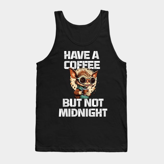have a coffee but not midnight - greemlins Tank Top by whatyouareisbeautiful